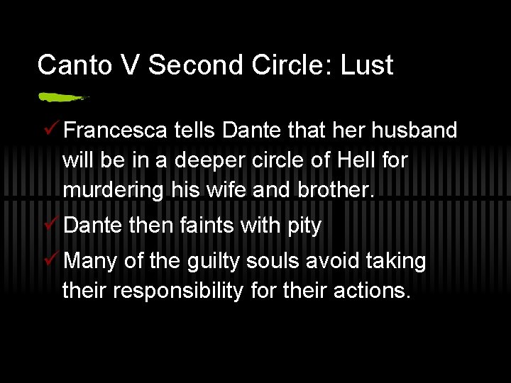 Canto V Second Circle: Lust ü Francesca tells Dante that her husband will be