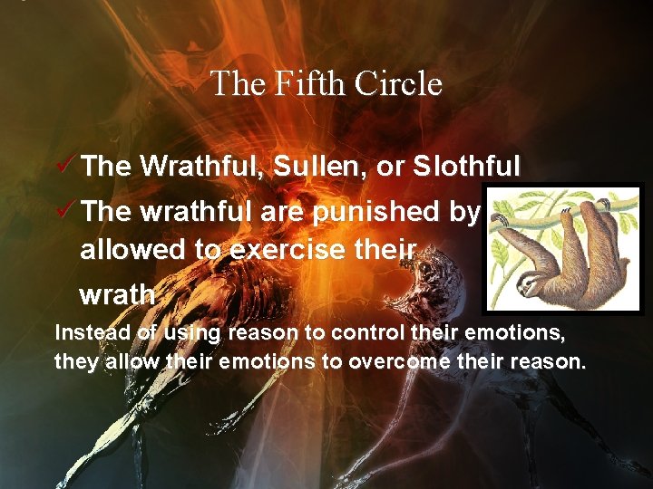 The Fifth Circle ü The Wrathful, Sullen, or Slothful ü The wrathful are punished