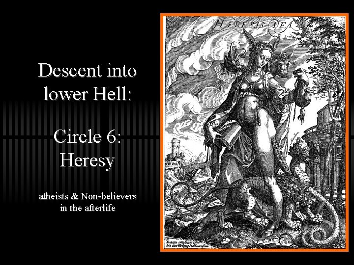Descent into lower Hell: Circle 6: Heresy atheists & Non-believers in the afterlife 