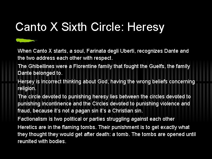 Canto X Sixth Circle: Heresy When Canto X starts, a soul, Farinata degli Uberti,
