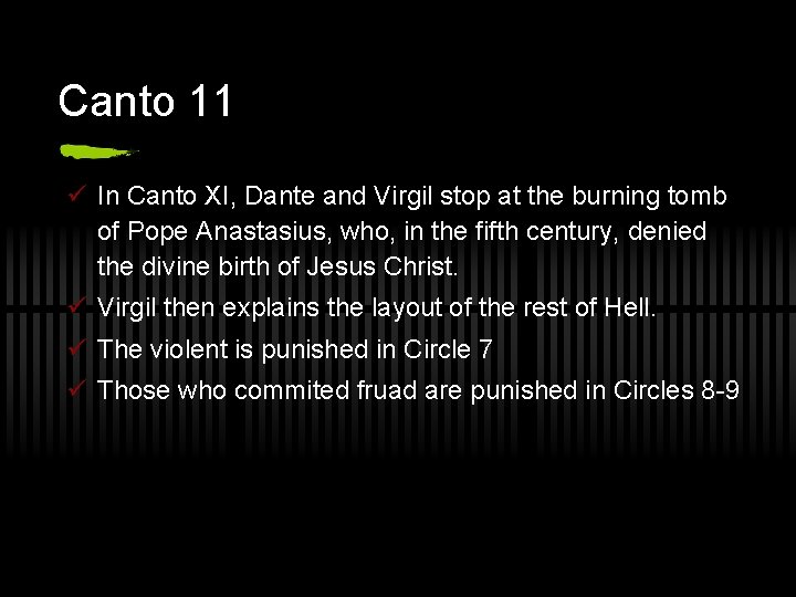 Canto 11 ü In Canto XI, Dante and Virgil stop at the burning tomb
