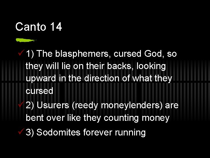 Canto 14 ü 1) The blasphemers, cursed God, so they will lie on their