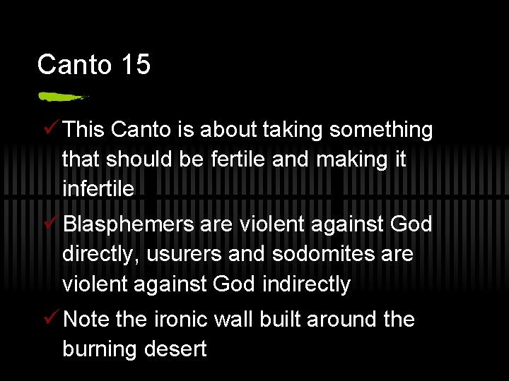 Canto 15 ü This Canto is about taking something that should be fertile and