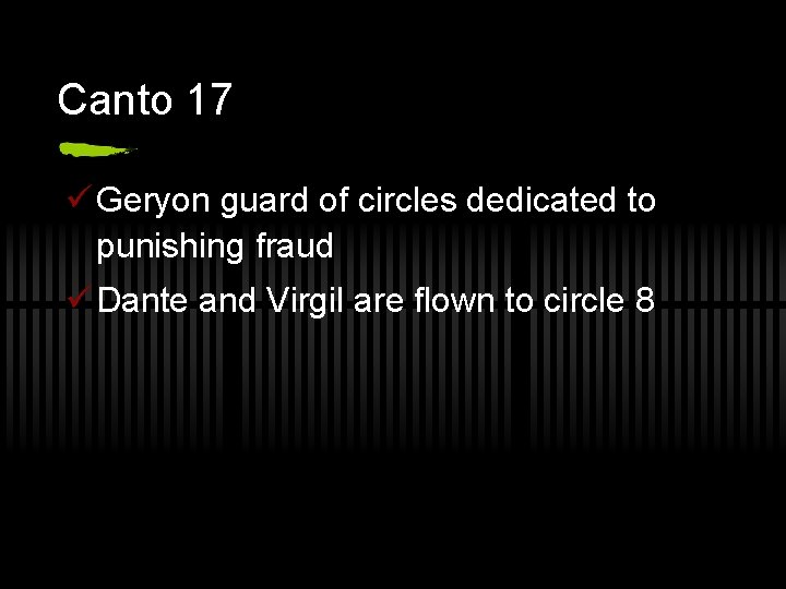 Canto 17 ü Geryon guard of circles dedicated to punishing fraud ü Dante and