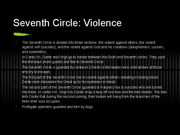 Seventh Circle: Violence ü The Seventh Circle is divided into three sections: the violent