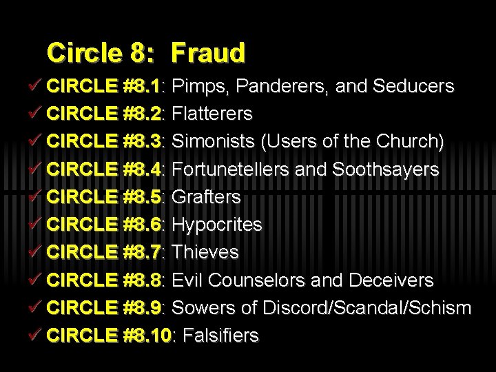 Circle 8: Fraud ü CIRCLE #8. 1: Pimps, Panderers, and Seducers ü CIRCLE #8.