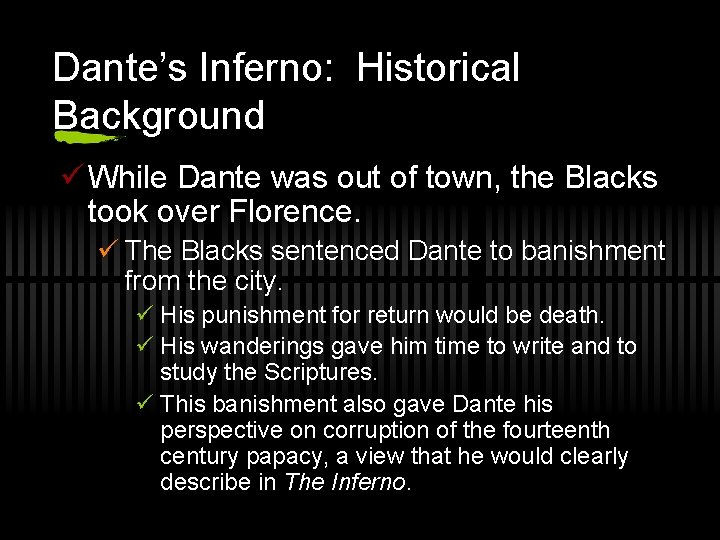 Dante’s Inferno: Historical Background ü While Dante was out of town, the Blacks took
