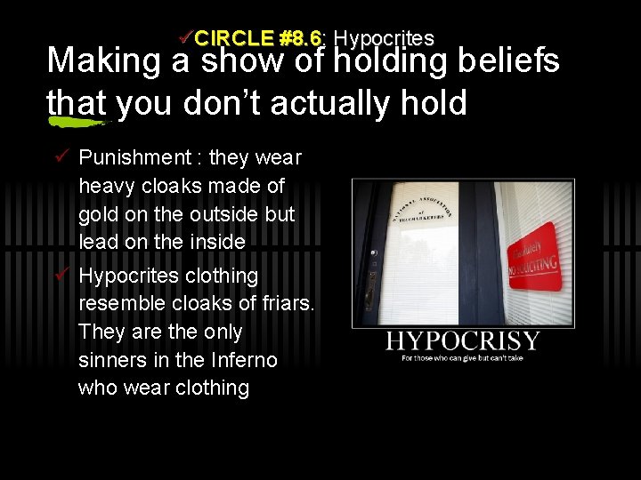 üCIRCLE #8. 6: Hypocrites Making a show of holding beliefs that you don’t actually