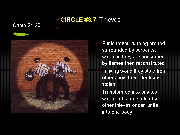 Canto 24 -25 üCIRCLE #8. 7: Thieves ü“ ü Punishment: running around surrounded by