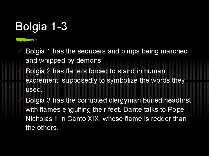 Bolgia 1 -3 ü Bolgia 1 has the seducers and pimps being marched and