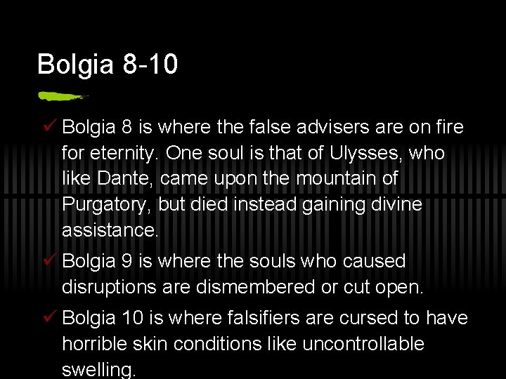 Bolgia 8 -10 ü Bolgia 8 is where the false advisers are on fire