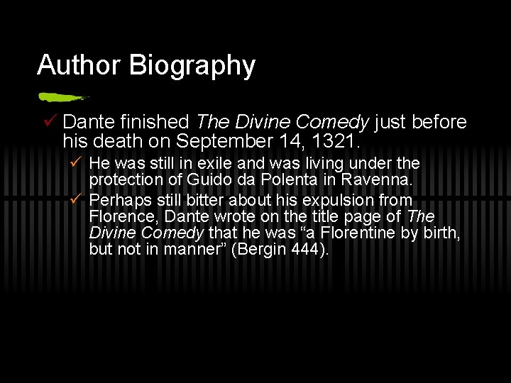 Author Biography ü Dante finished The Divine Comedy just before his death on September