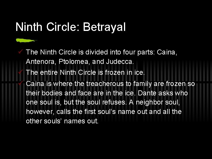 Ninth Circle: Betrayal ü The Ninth Circle is divided into four parts: Caina, Antenora,