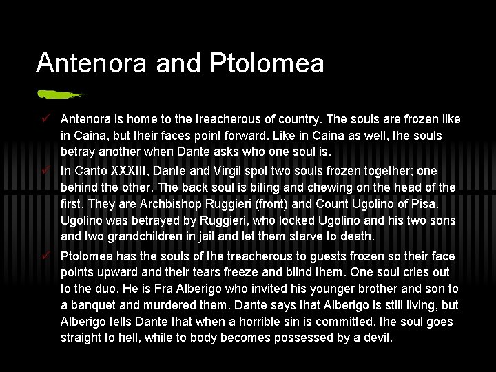 Antenora and Ptolomea ü Antenora is home to the treacherous of country. The souls