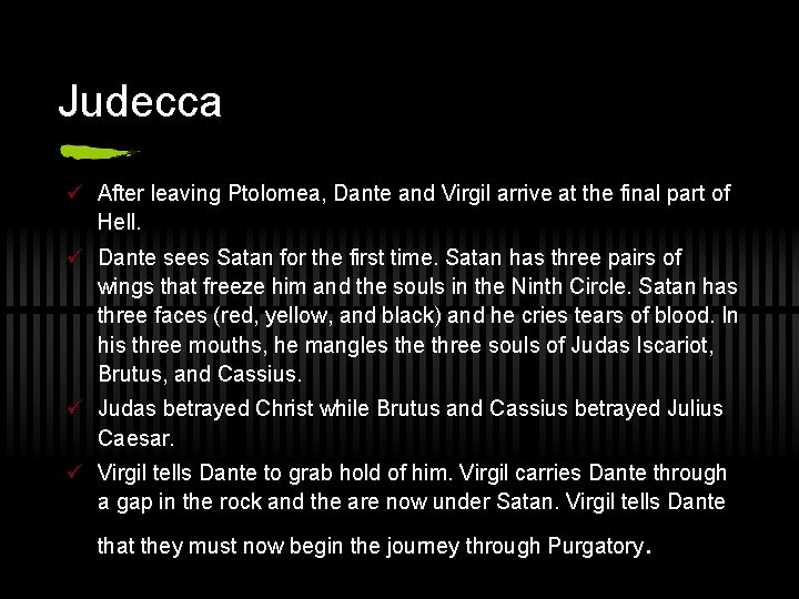 Judecca ü After leaving Ptolomea, Dante and Virgil arrive at the final part of