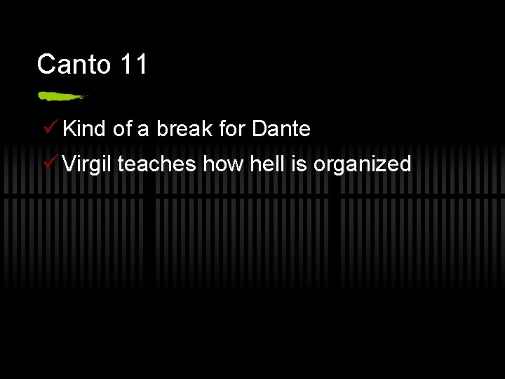 Canto 11 ü Kind of a break for Dante ü Virgil teaches how hell