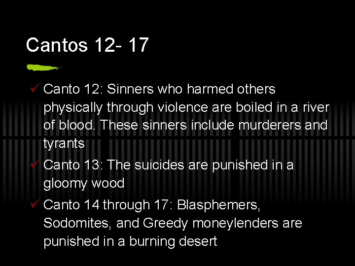 Cantos 12 - 17 ü Canto 12: Sinners who harmed others physically through violence