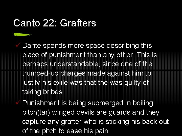 Canto 22: Grafters ü Dante spends more space describing this place of punishment than
