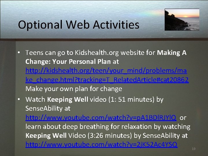 Optional Web Activities • Teens can go to Kidshealth. org website for Making A