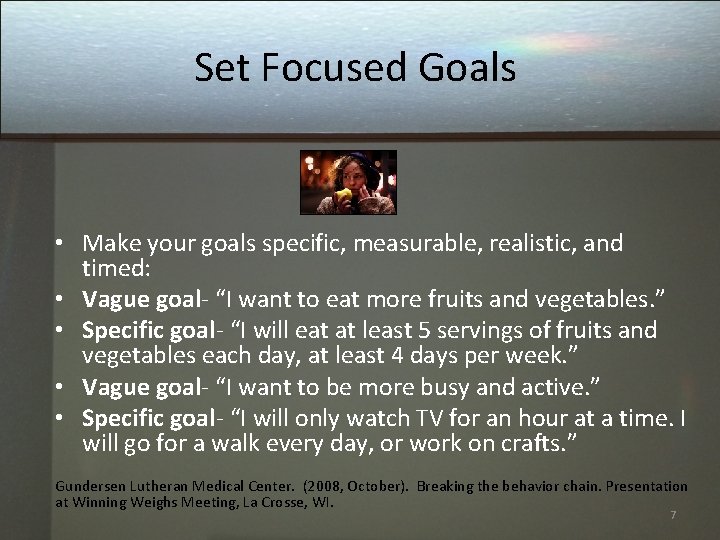 Set Focused Goals • Make your goals specific, measurable, realistic, and timed: • Vague