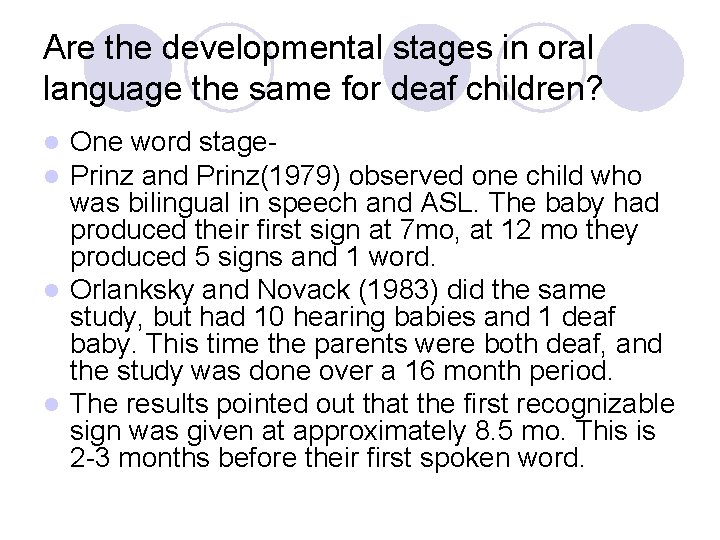 Are the developmental stages in oral language the same for deaf children? One word