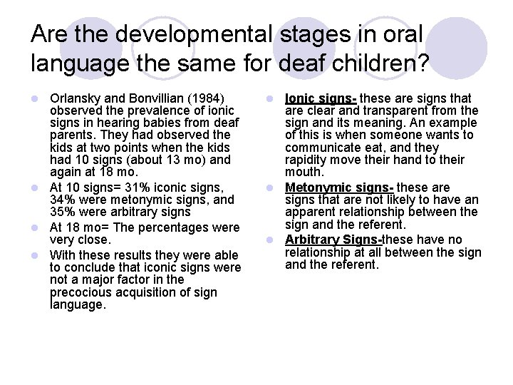 Are the developmental stages in oral language the same for deaf children? Orlansky and