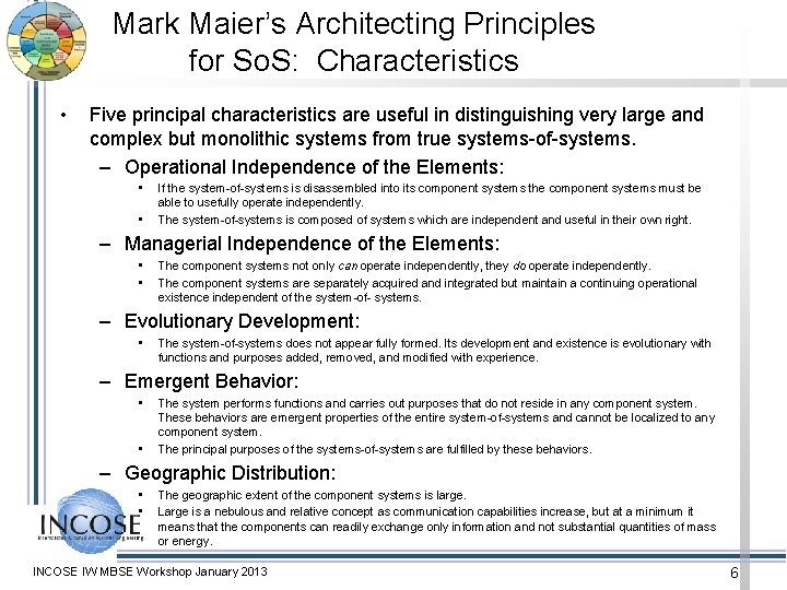 Mark Maier’s Architecting Principles for So. S: Characteristics • Five principal characteristics are useful