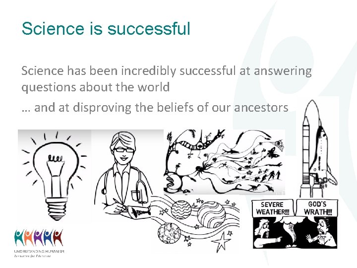 Science is successful Science has been incredibly successful at answering questions about the world