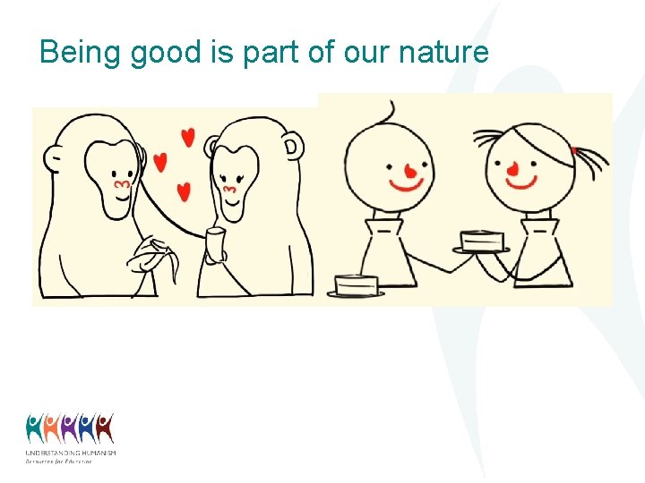 Being good is part of our nature 