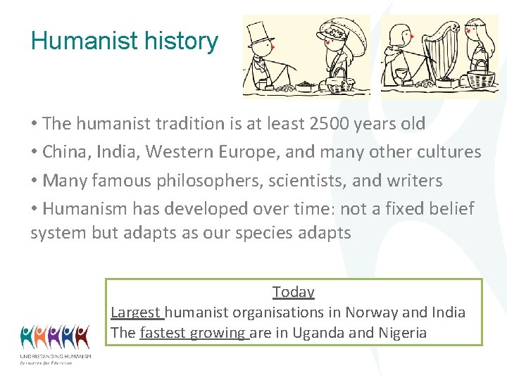 Humanist history • The humanist tradition is at least 2500 years old • China,