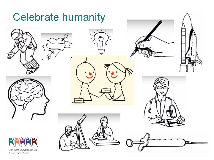 Celebrate humanity 