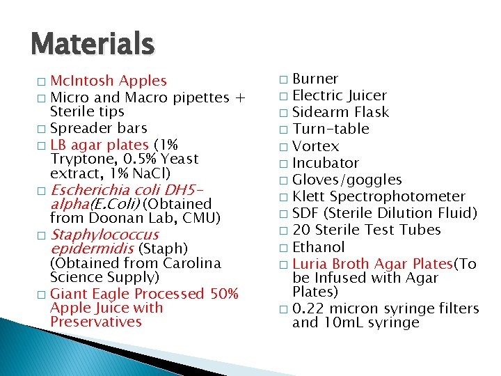 Materials Mc. Intosh Apples � Micro and Macro pipettes + Sterile tips � Spreader