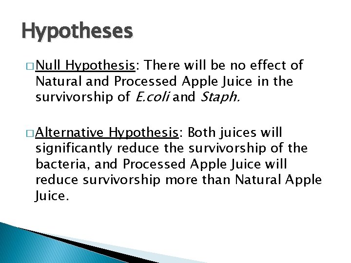 Hypotheses � Null Hypothesis: There will be no effect of Natural and Processed Apple