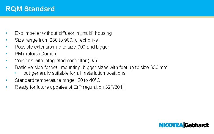 RQM Standard • • Evo impeller without diffusor in „multi“ housing Size range from