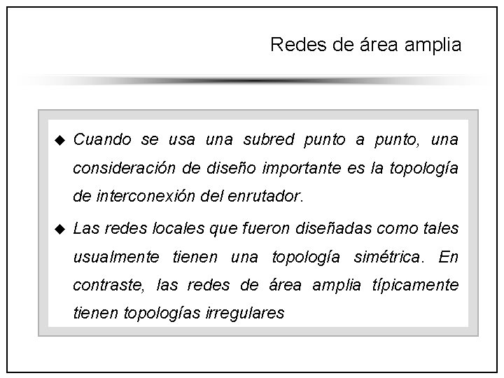 Redes de área amplia u Cuando se usa una subred punto a punto, una