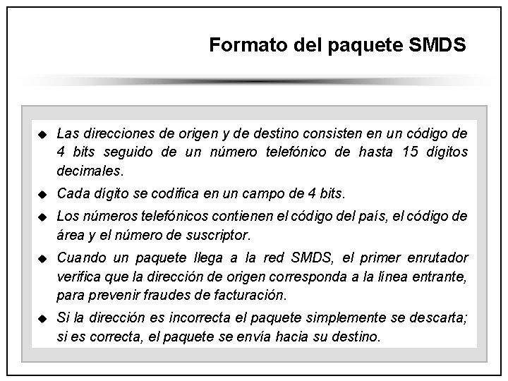 Formato del paquete SMDS u Las direcciones de origen y de destino consisten en