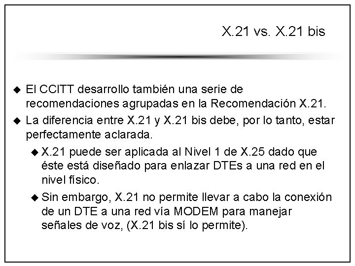 X. 21 vs. X. 21 bis u u El CCITT desarrollo también una serie