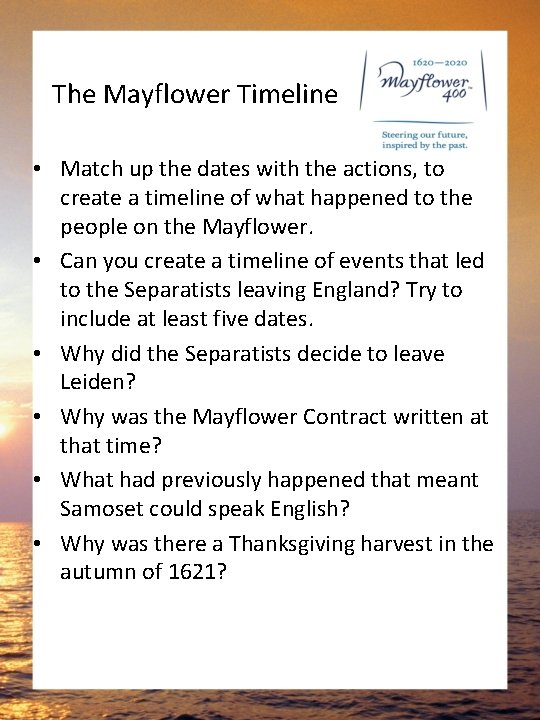 The Mayflower Timeline • Match up the dates with the actions, to create a