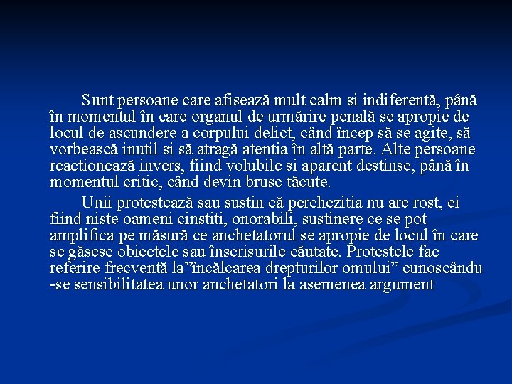 Sunt persoane care afisează mult calm si indiferentă, până în momentul în care organul