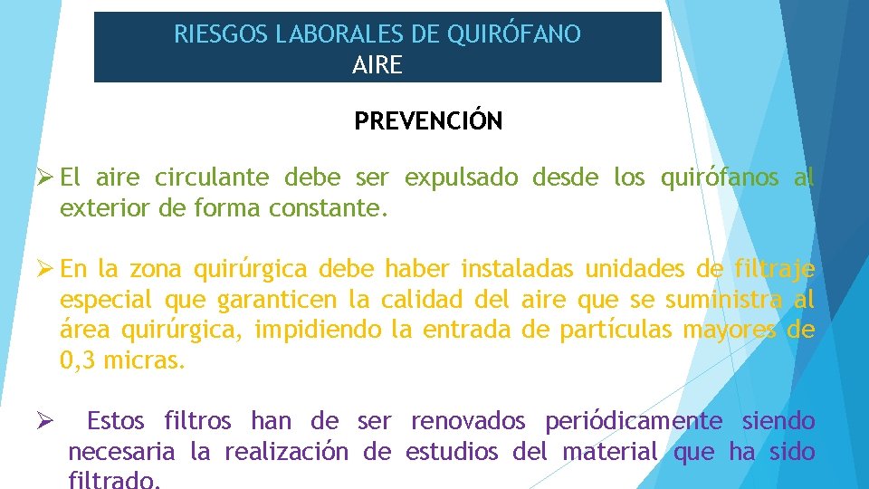 RIESGOS LABORALES DE QUIRÓFANO AIRE PREVENCIÓN Ø El aire circulante debe ser expulsado desde