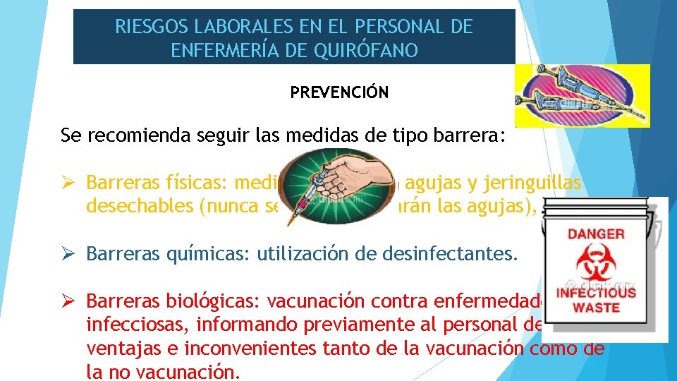 RIESGOS LABORALES EN EL PERSONAL DE ENFERMERÍA DE QUIRÓFANO PREVENCIÓN Se recomienda seguir las