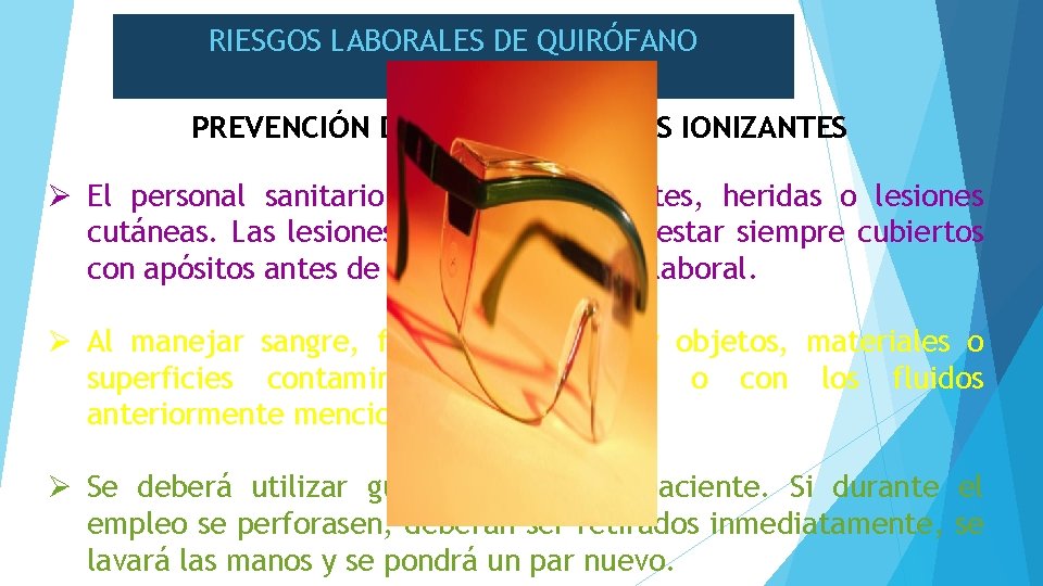 RIESGOS LABORALES DE QUIRÓFANO PREVENCIÓN DE LAS RADIACIONES IONIZANTES Ø El personal sanitario que