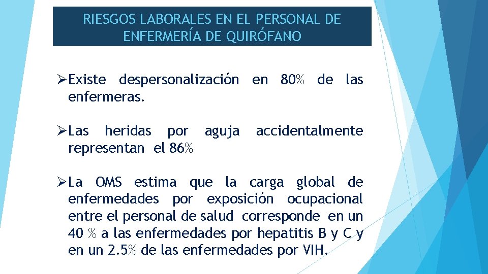 RIESGOS LABORALES EN EL PERSONAL DE ENFERMERÍA DE QUIRÓFANO ØExiste despersonalización en 80% de