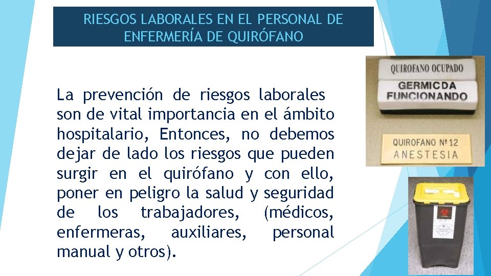 RIESGOS LABORALES EN EL PERSONAL DE ENFERMERÍA DE QUIRÓFANO La prevención de riesgos laborales