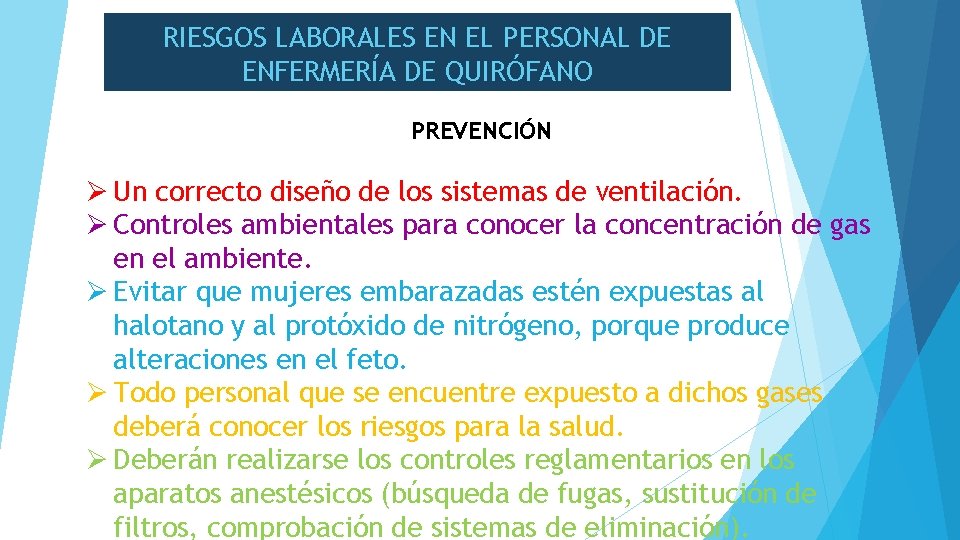 RIESGOS LABORALES EN EL PERSONAL DE ENFERMERÍA DE QUIRÓFANO PREVENCIÓN Ø Un correcto diseño