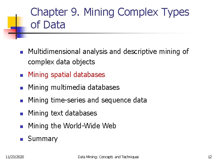 Chapter 9. Mining Complex Types of Data n Multidimensional analysis and descriptive mining of