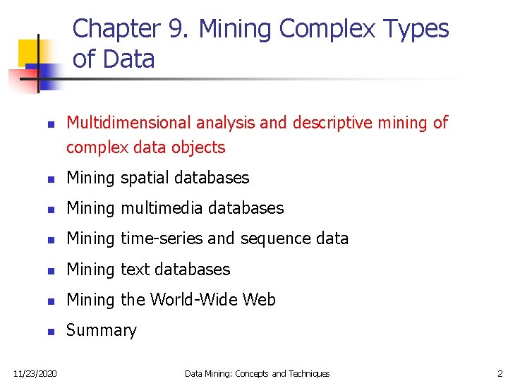 Chapter 9. Mining Complex Types of Data n Multidimensional analysis and descriptive mining of