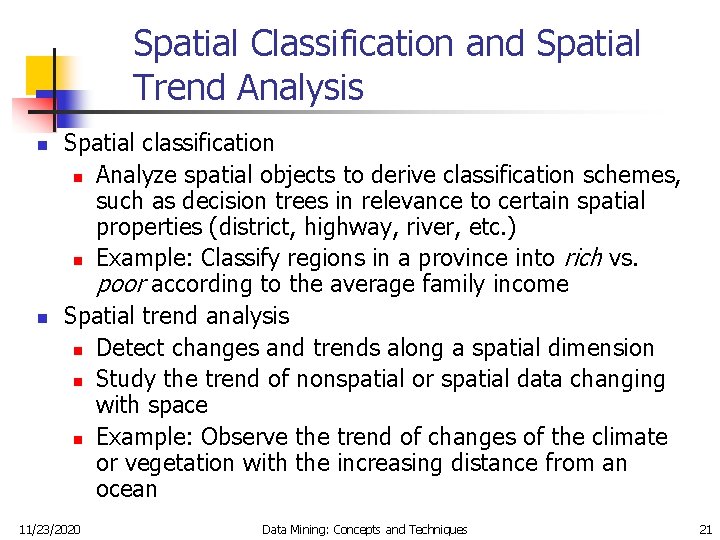 Spatial Classification and Spatial Trend Analysis n n Spatial classification n Analyze spatial objects