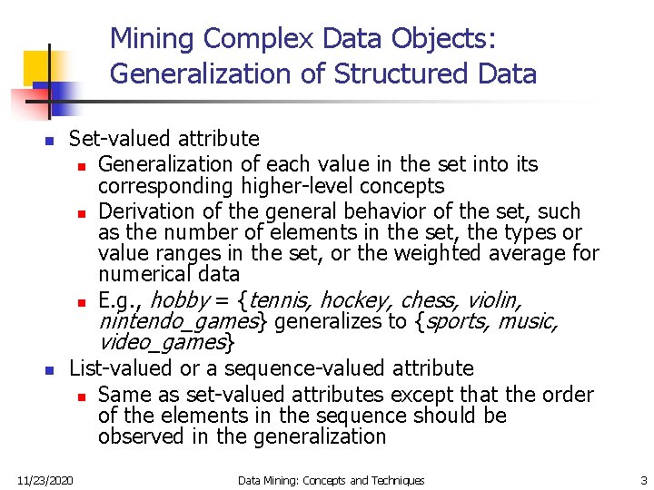 Mining Complex Data Objects: Generalization of Structured Data n n Set-valued attribute n Generalization