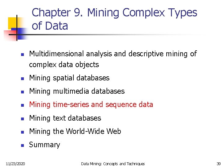 Chapter 9. Mining Complex Types of Data n Multidimensional analysis and descriptive mining of